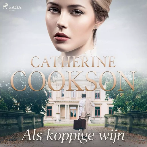 Als koppige wijn - Catherine Cookson - Saga Egmont International