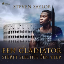 Een gladiator sterft slechts e?e?n keer