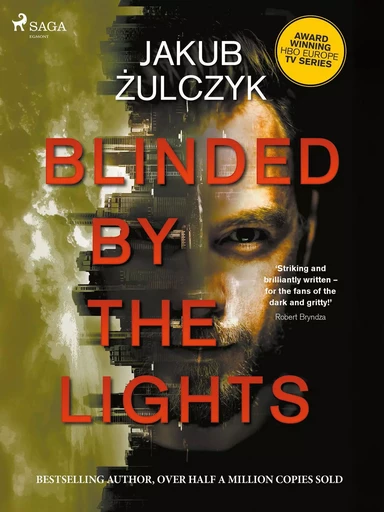 Blinded by the Lights - Jakub Żulczyk - Saga Egmont International