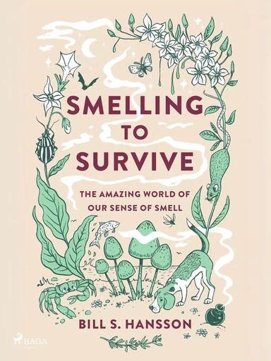 Smelling to Survive - Bill S. Hansson - Saga Egmont International