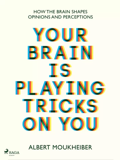 Your Brain Is Playing Tricks On You - Albert Moukheiber - Saga Egmont International