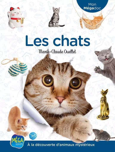 Les chats - Marie-Claude Ouellet - Méga Éditions