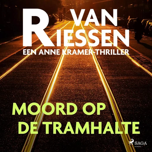 Moord op de tramhalte - Joop van Riessen - Saga Egmont International