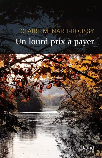 Un lourd prix à payer - Claire Ménard-Roussy - Éditions David