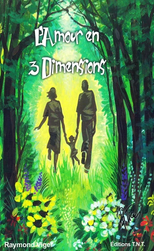 L'amour en 3 dimensions - Raymond Viger - Éditions TNT