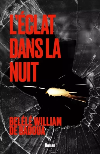 L'éclat dans la nuit - Belélé William De Badoua - Publishroom