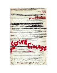 Études françaises. Volume 21, numéro 1, printemps 1985