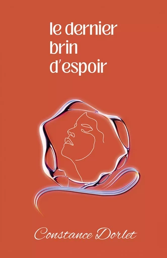 Le Dernier Brin d'espoir - Constance Dorlet - Librinova