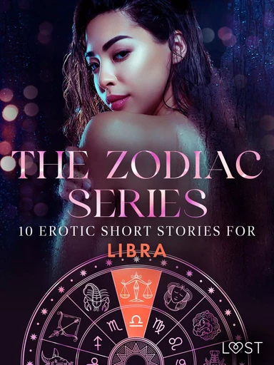 The Zodiac Series: 10 Erotic Short Stories for Libra - Kristiane Hauer, Morten Brask, Christina Tempest, Malin Edholm, Vanessa Salt, Beatrice Nielsen, Amanda Backman, Saga Stigsdotter - Saga Egmont International