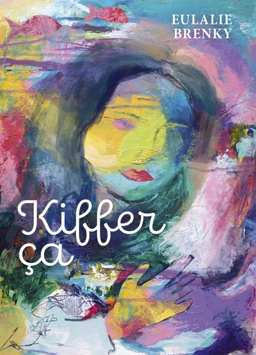 Kiffer ça - Eulalie Brenky - Librinova