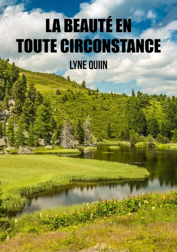 La beauté en toute circonstance - Lyne Quiin - Publishroom