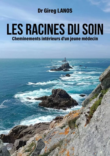 Les racines du soin - Gireg Lanos - Publishroom