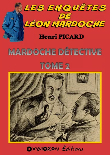 Mardoche détective - Tome 2 - Henri Picard - OXYMORON Éditions