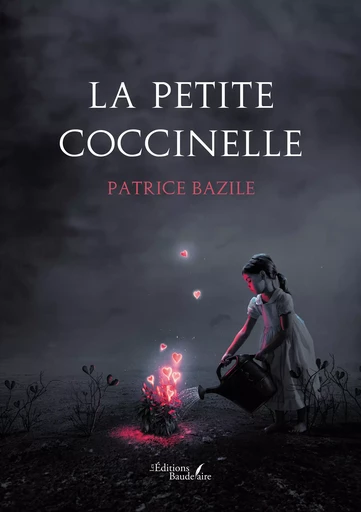 La petite coccinelle - Bazile Patrice - Éditions Baudelaire