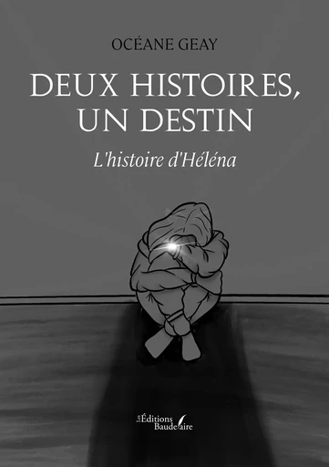 Deux histoires, un destin - Océane Geay - Éditions Baudelaire