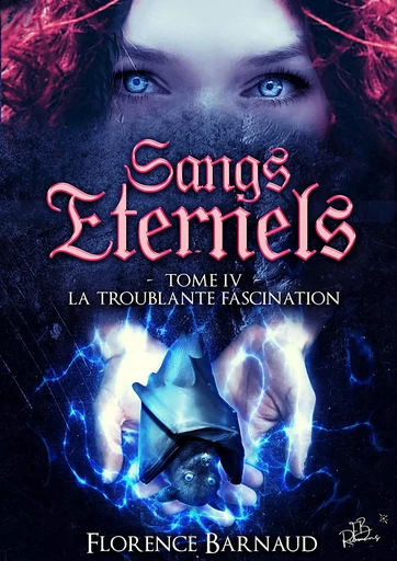 Sangs Éternels - Tome 4 - Florence Barnaud - FB Romans