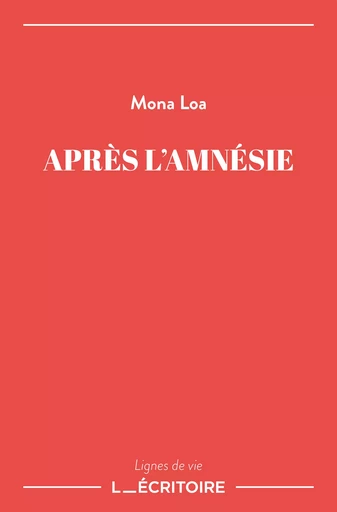 Après l’amnésie - Mona Loa - L'Ecritoire