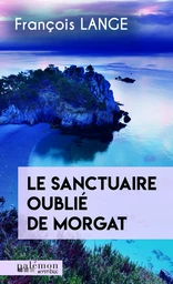 Le sanctuaire oublié de Morgat