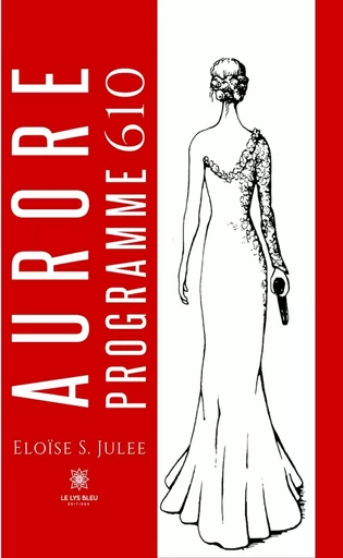 Aurore - Programme 610 - Eloïse S. Julee - Le Lys Bleu Éditions