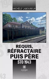 Requis, réfractaire puis père