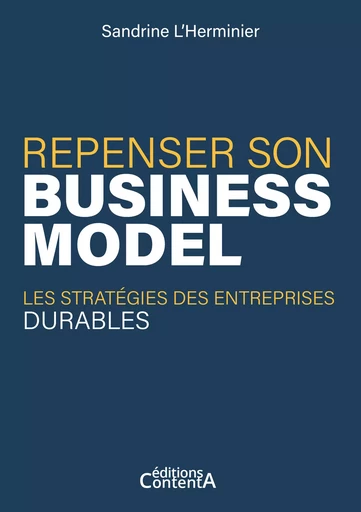 Repenser son business model - Sandrine l'Herminier - éditions ContentA