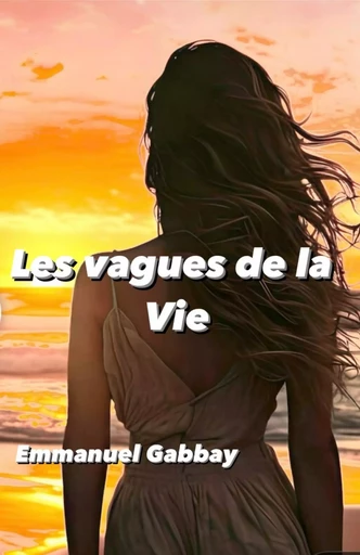 Les Vagues de la vie - Emmanuel Gabbay - Librinova