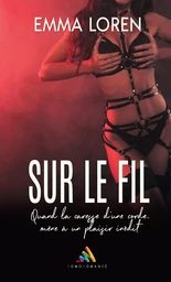 Sur le fil - Nouvelle érotique