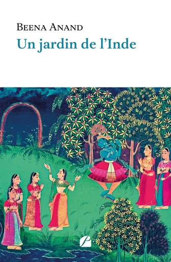 Un jardin de l'Inde - Beena Anand - Editions du Panthéon