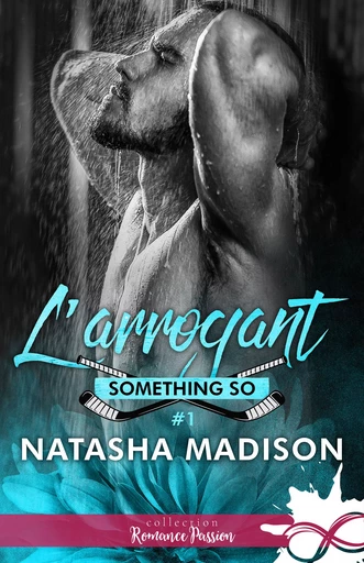 L'arrogant - Natasha Madison - Collection Infinity