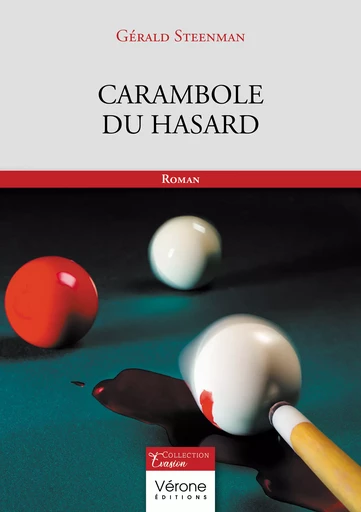 Carambole du hasard - Gérald Steenman - Editions Vérone