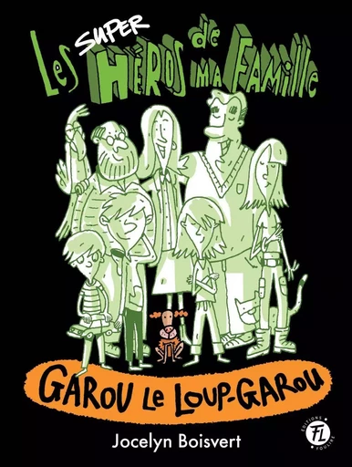 Garou le loup-garou - Jocelyn Boisvert - Les éditions FouLire inc.