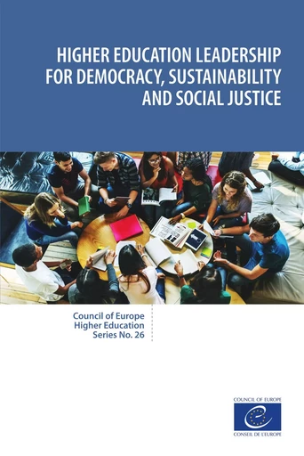 Higher education leadership for democracy, sustainability and social justice - Sjur Bergan, Ira Harkavy, Ronaldo Munck - Council of Europe