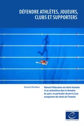 Défendre athlètes, joueurs, clubs et supporters