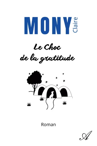 Le choc de la gratitude - Claire Mony - Atramenta