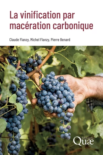 La vinification par macération carbonique - Claude Flanzy, Michel Flanzy, Pierre Bénard - Quae