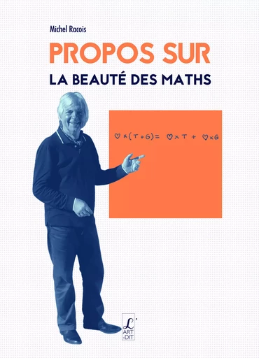 Propos sur la beauté des maths -  Sciences - Éditions l'Art-Dit