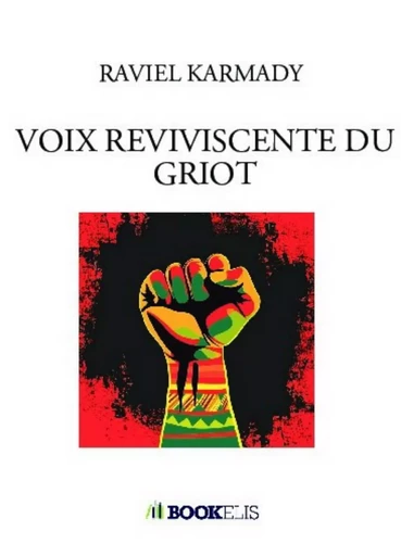 VOIX REVIVISCENTE DU GRIOT - Raviel Karmady - RAVIEL KARMADY