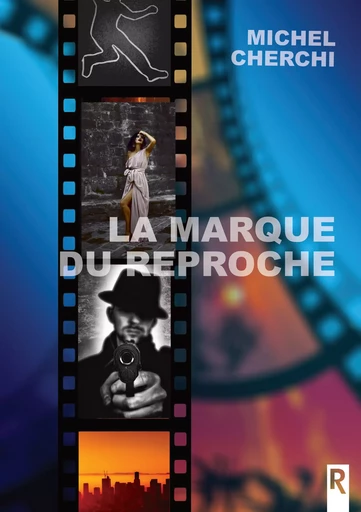 La marque du reproche - Michel Cherchi - Rebelle Editions