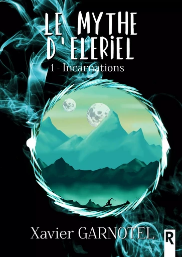 Le mythe d’Eleriel - Xavier Garnotel - Rebelle Editions