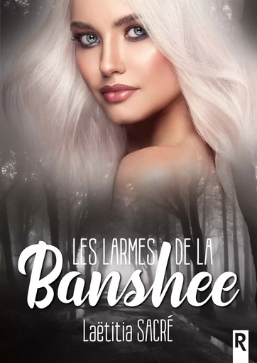 Les larmes de la Banshee - Laëtitia Sacré - Rebelle Editions