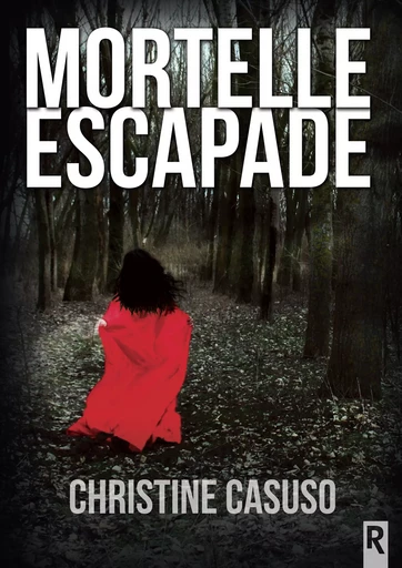 Mortelle escapade - Christine Casuso - Rebelle Editions