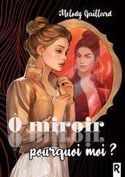 Ô miroir, pourquoi moi ?