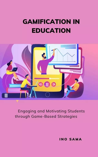 Gamification in Education - Ino Sama - Bookelis