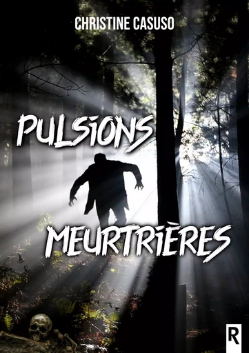 Pulsions meurtrières - Christine Casuso - Rebelle Editions