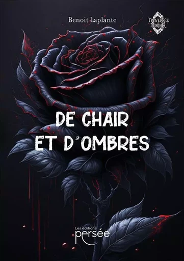 De chair et d'ombres - Benoit Laplante - Éditions Persée