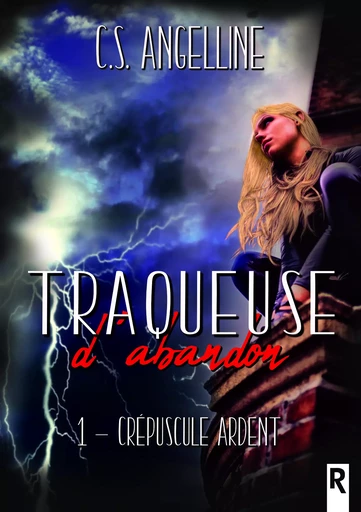 Traqueuse d’abandon - C. S. Angelline - Rebelle Editions