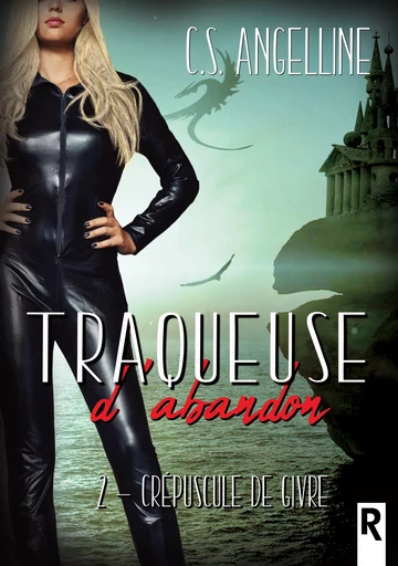 Traqueuse d’abandon - C. S. Angelline - Rebelle Editions