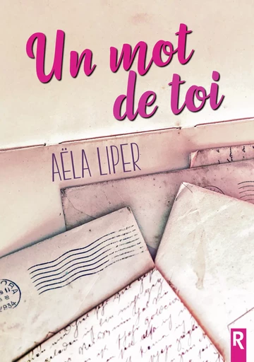 Un mot de toi - Aëla Liper - Rebelle Editions