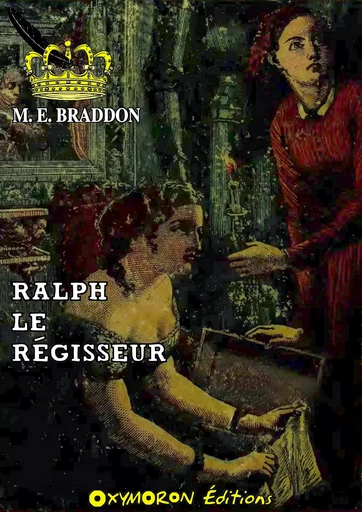 Ralph le régisseur - Mary Elizabeth Braddon - OXYMORON Éditions