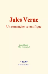 Jules Verne : Un romancier scientifique